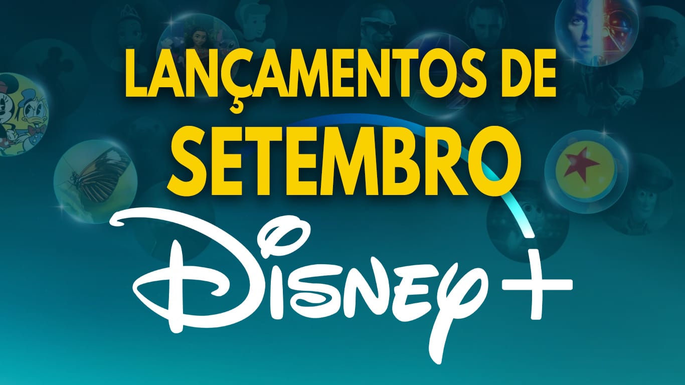 Lancamentos-Setembro-Disney-Plus Disney+ reúne filmes, séries e novos episódios no catálogo de setembro de 2026.